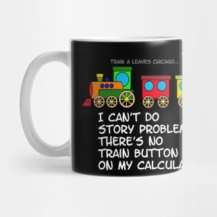 I can't do story problems, there's no train button on my calculator Mug